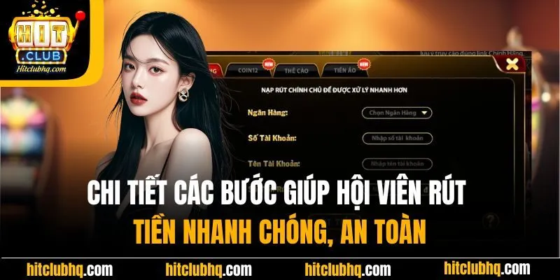 Chi tiết các bước giúp hội viên rút tiền nhanh chóng, an toàn