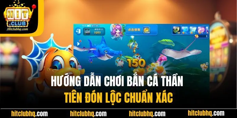 Hướng dẫn chơi bắn cá thần tiên đón lộc chuẩn xác