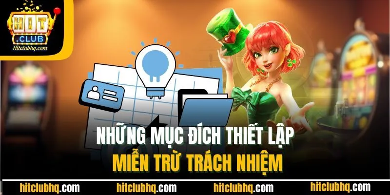 Những mục đích thiết lập miễn trừ trách nhiệm