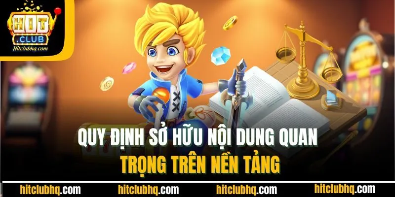 Quy định sở hữu nội dung quan trọng trên nền tảng